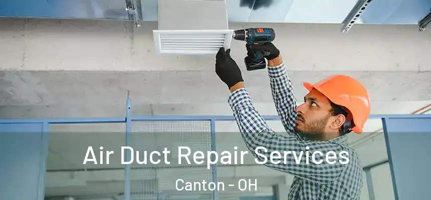  Air Duct Repair Services Canton - OH