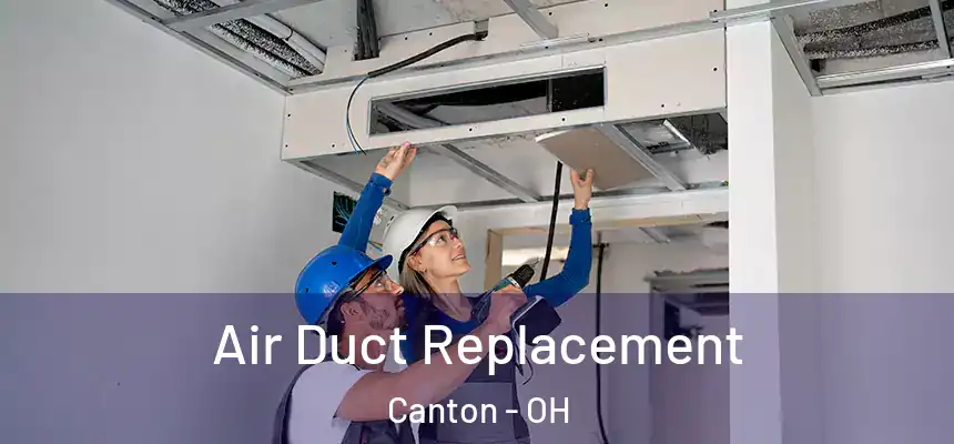  Air Duct Replacement Canton - OH