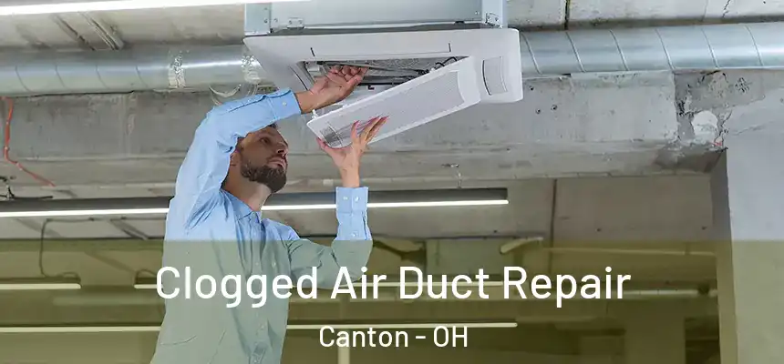  Clogged Air Duct Repair Canton - OH