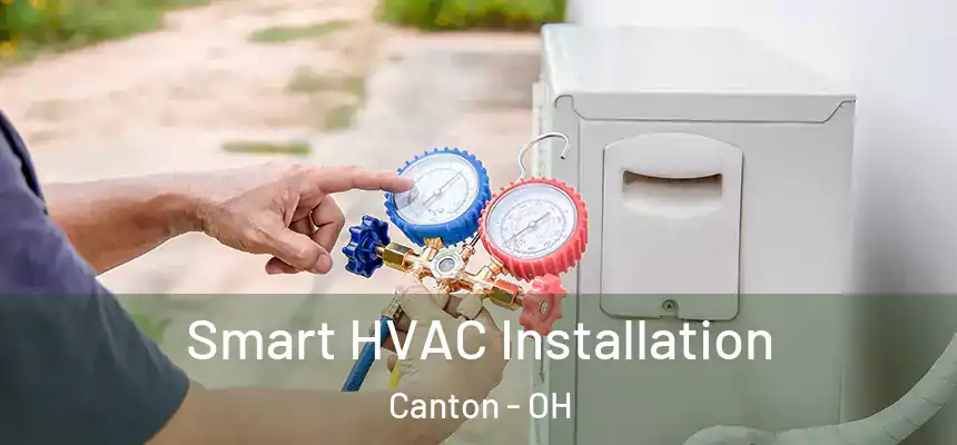  Smart HVAC Installation Canton - OH