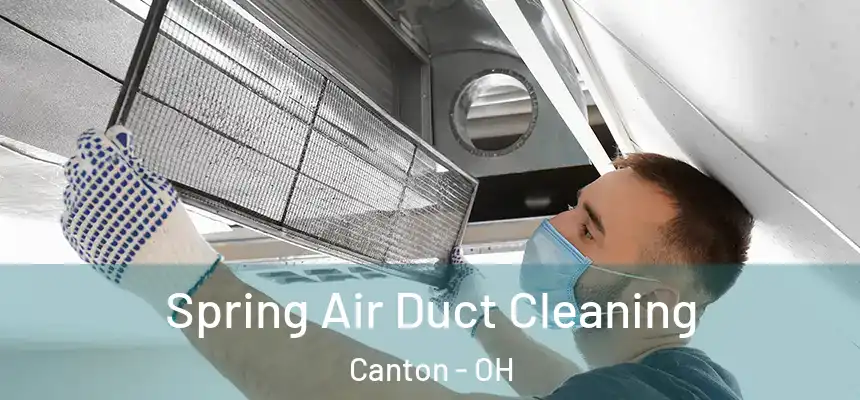  Spring Air Duct Cleaning Canton - OH